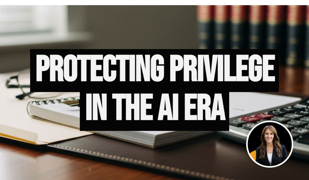 LLM Communications and Attorney-Client Privilege: What Law Firms Must Understand
