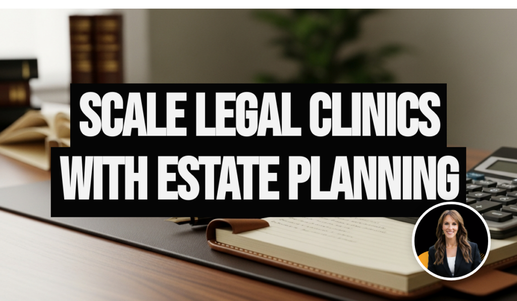 Expanding Your Arizona Law Firm's Legal Clinic: A Blueprint for Estate Planning and Experiential Learning